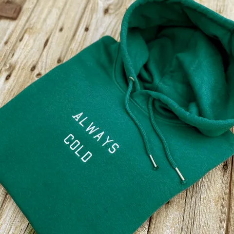 Always Cold Hoodie (w)