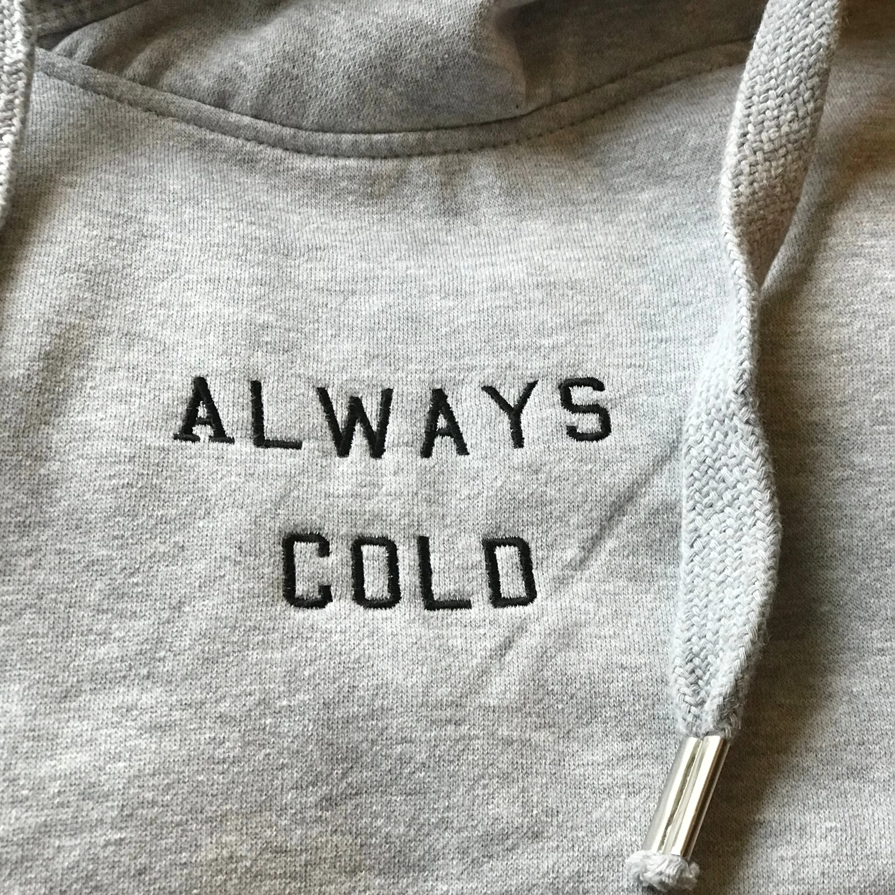 Always Cold Hoodie (w)